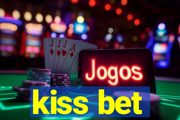 kiss bet